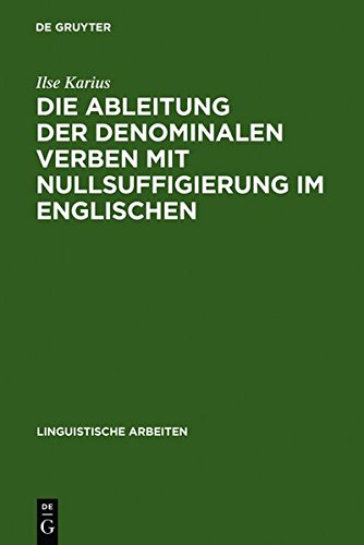 Die Ableitung der denominalen Verben mit Nullsuffigierung im Englischen (Linguistische Arbeiten, Band 159)