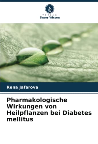 Pharmakologische Wirkungen von Heilpflanzen bei Diabetes mellitus: DE