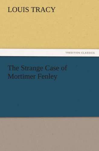 The Strange Case of Mortimer Fenley (TREDITION CLASSICS)