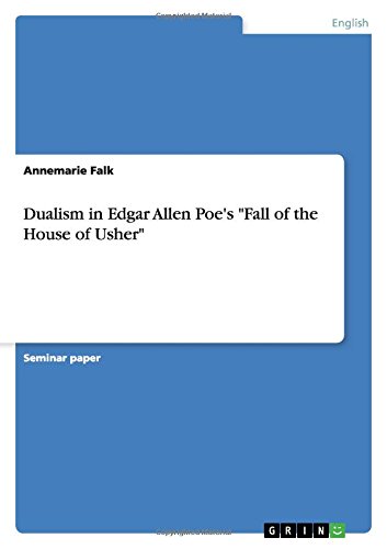Dualism in Edgar Allen Poe's Fall of the House of Usher