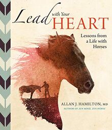 Hamilton Md, A: Lead with Your Heart: Lessons from a Life wi