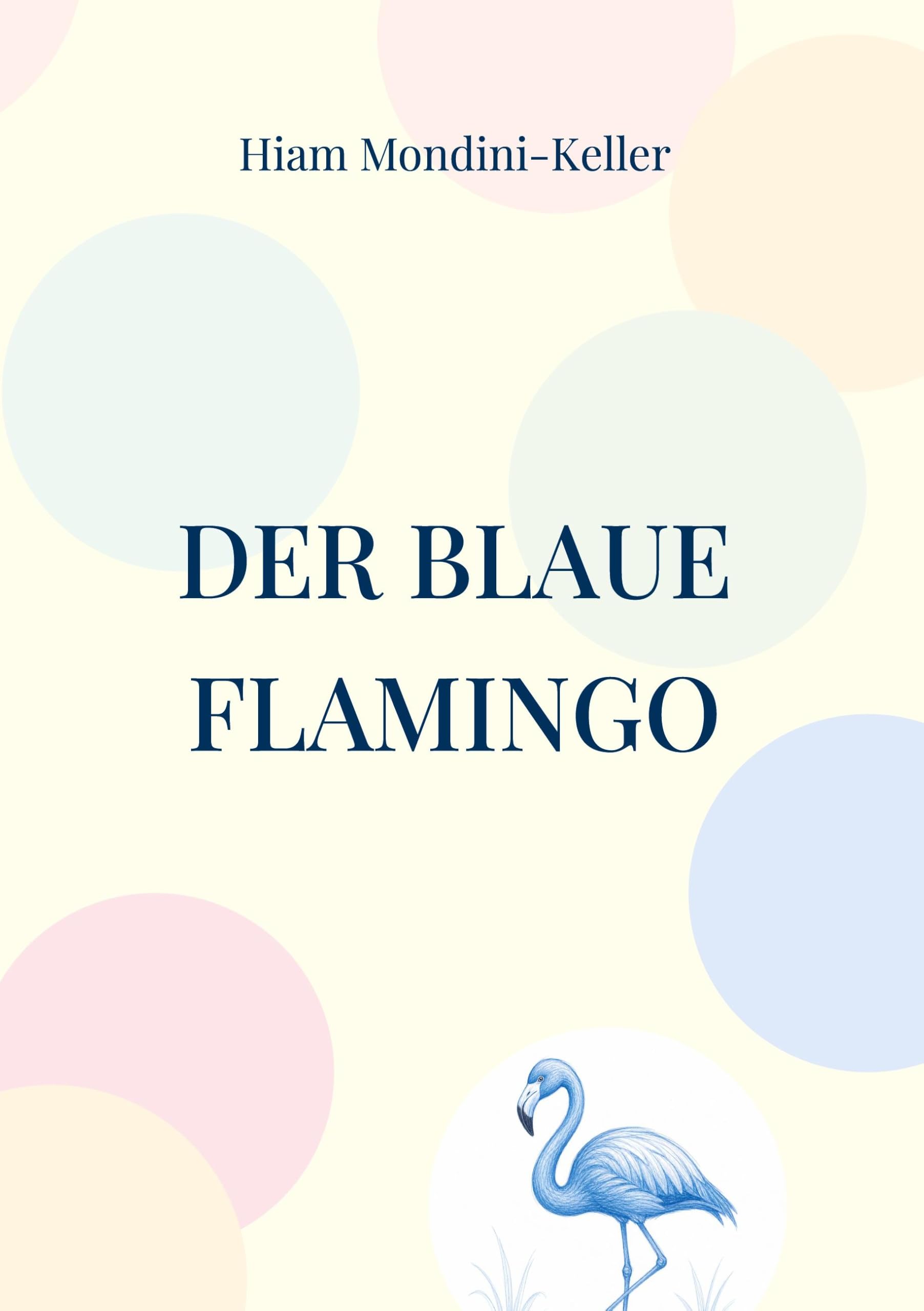 Der blaue Flamingo: für alle interessierten Naturforscher