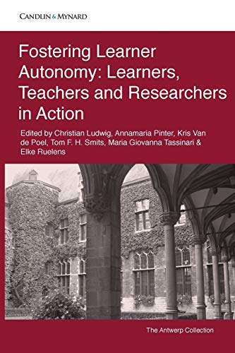 Fostering Learner Autonomy: Learners, teachers and researchers in action (Autonomous Language Learning, Band 9)