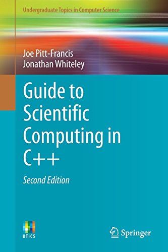 Guide to Scientific Computing in C++ (Undergraduate Topics in Computer Science)