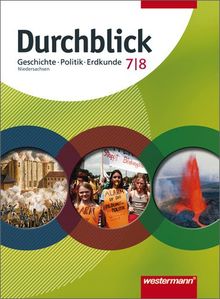 Durchblick Geschichte / Politik / Erdkunde: Durchblick - Ausgabe 2008 für Niedersachsen: Schülerband 7/8: Geschichte/Politik/Erdkunde: Schülerband Geschichte / Politik / Erdkunde 7 / 8