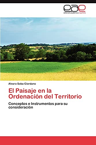 El Paisaje en la Ordenación del Territorio: Conceptos e Instrumentos para su consideración