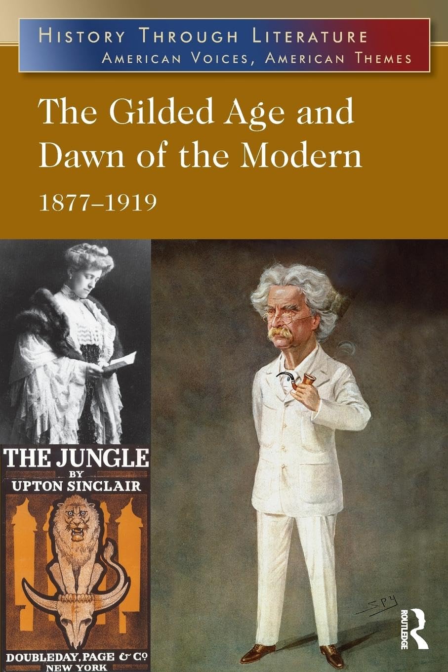 The Gilded Age and Dawn of the Modern: 1877-1919 (History Through Literature)