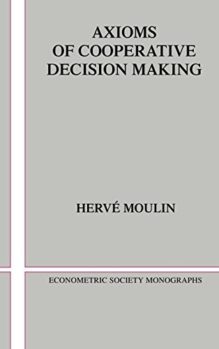 Axioms of Cooperative Decision Making (Econometric Society Monographs, Band 15)