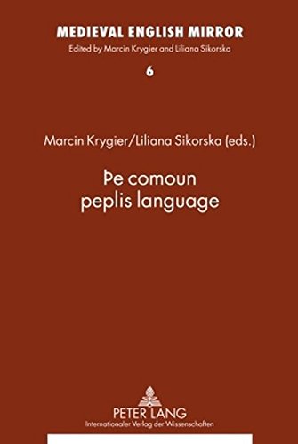 Þe comoun peplis language: Assistants to the editors: Ewa Ciszek and Katarzyna Bronk (Medieval English Mirror)