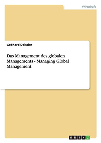 Das Management des globalen Managements - Managing Global Management