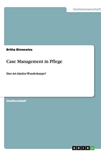 Case Management in Pflege: Eine Art Aladins Wunderlampe?