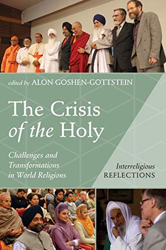 The Crisis of the Holy: Challenges and Transformations in World Religions (Interreligious Eflections)