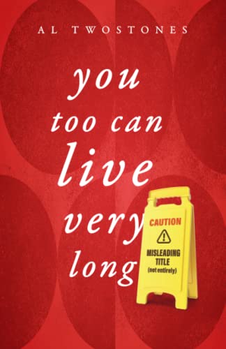 You Too Can Live Very Long
