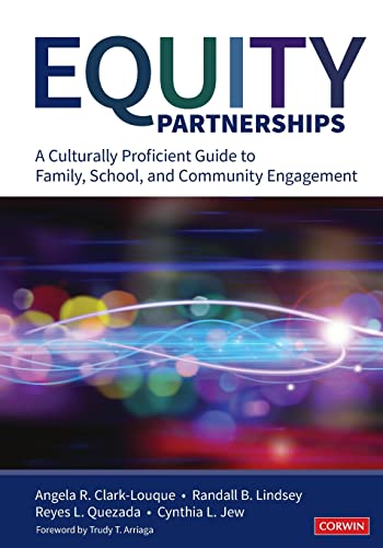 Clark-Louque, Angela R. Equity Partnerships, A Culturally Proficient Guide To Family, School, And Community Engagement