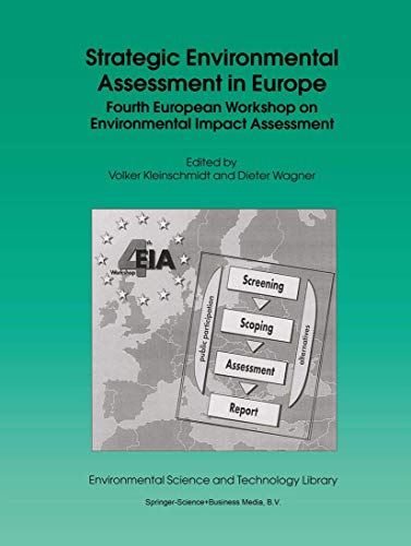 Strategic Environmental Assessment in Europe: Fourth European Workshop on Environmental Impact Assessment (Environmental Science and Technology Library, 14, Band 14)