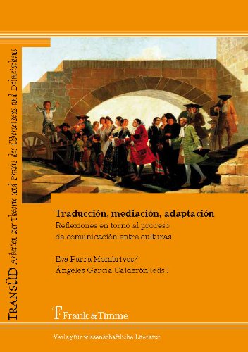 Traducción, mediación, adaptación: Reflexiones en torno al proceso de comunicación entre culturas
