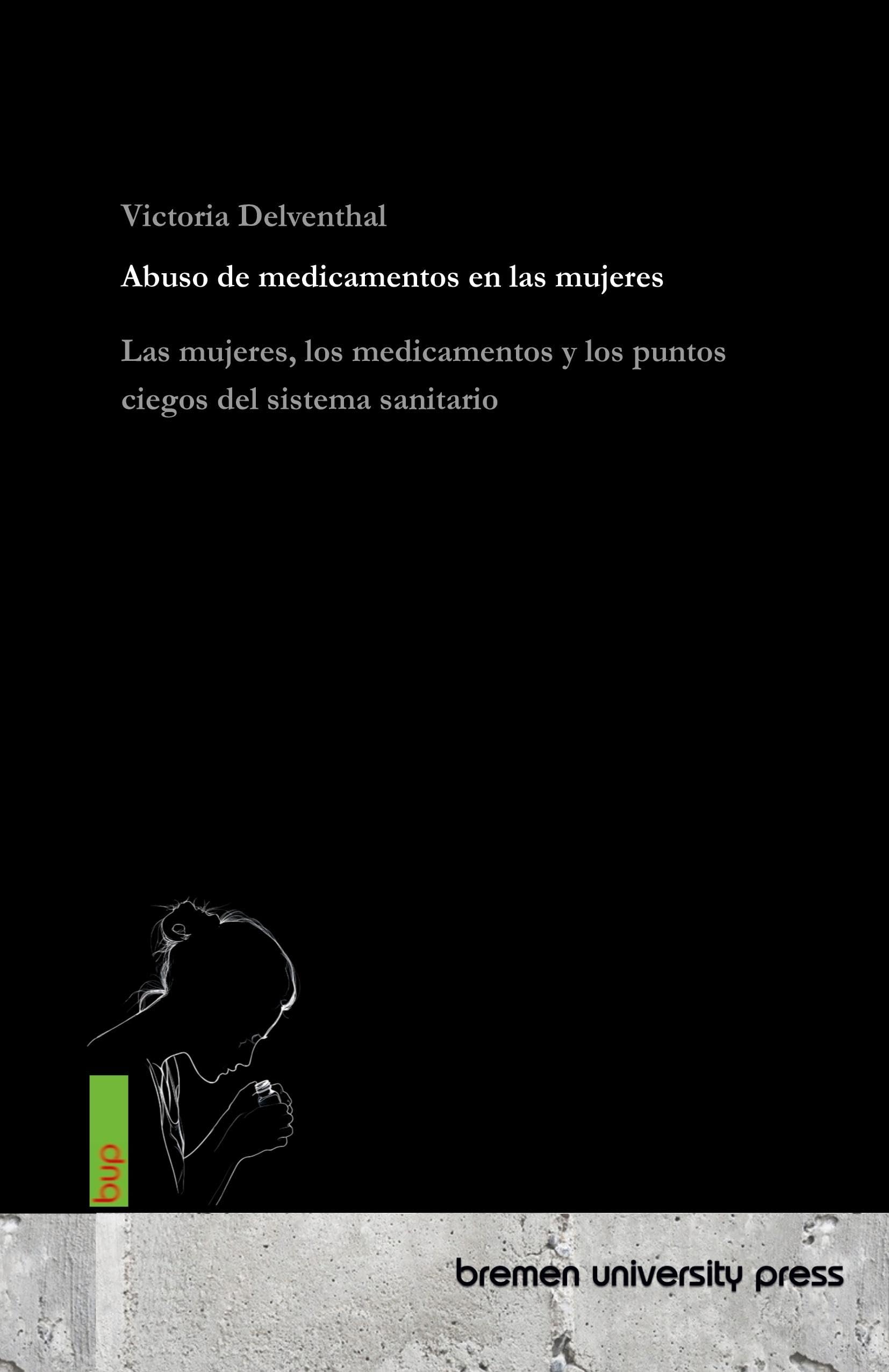 Abuso de medicamentos en las mujeres: Las mujeres, los medicamentos y los puntos ciegos del sistema sanitario
