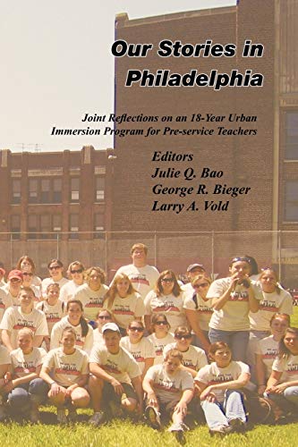 Our Stories in Philadelphia: Joint Reflections on an 18-Year Urban Immersion Program for Pre-Service Teachers