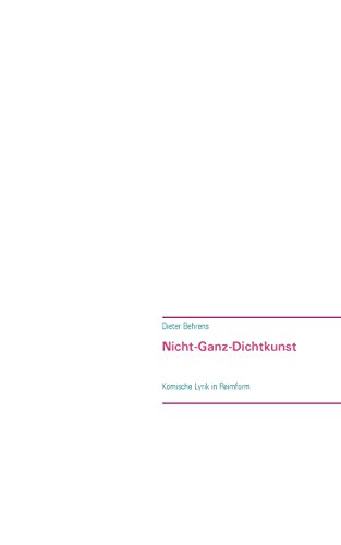 Nicht-Ganz-Dichtkunst: Komische Lyrik