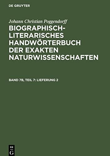 Biographisch-Literarisches Handwörterbuch der exakten Naturwissenschaften, Band 7b, Teil 7, Lieferung 2