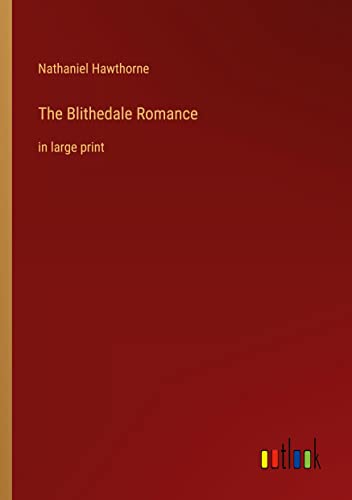 The Blithedale Romance: in large print