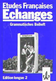 Etudes Francaises, Echanges, Edition longue 2: Grammatisches Beiheft