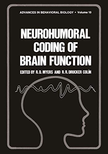 Neurohumoral Coding of Brain Function (Advances in Behavioral Biology, 10, Band 10)