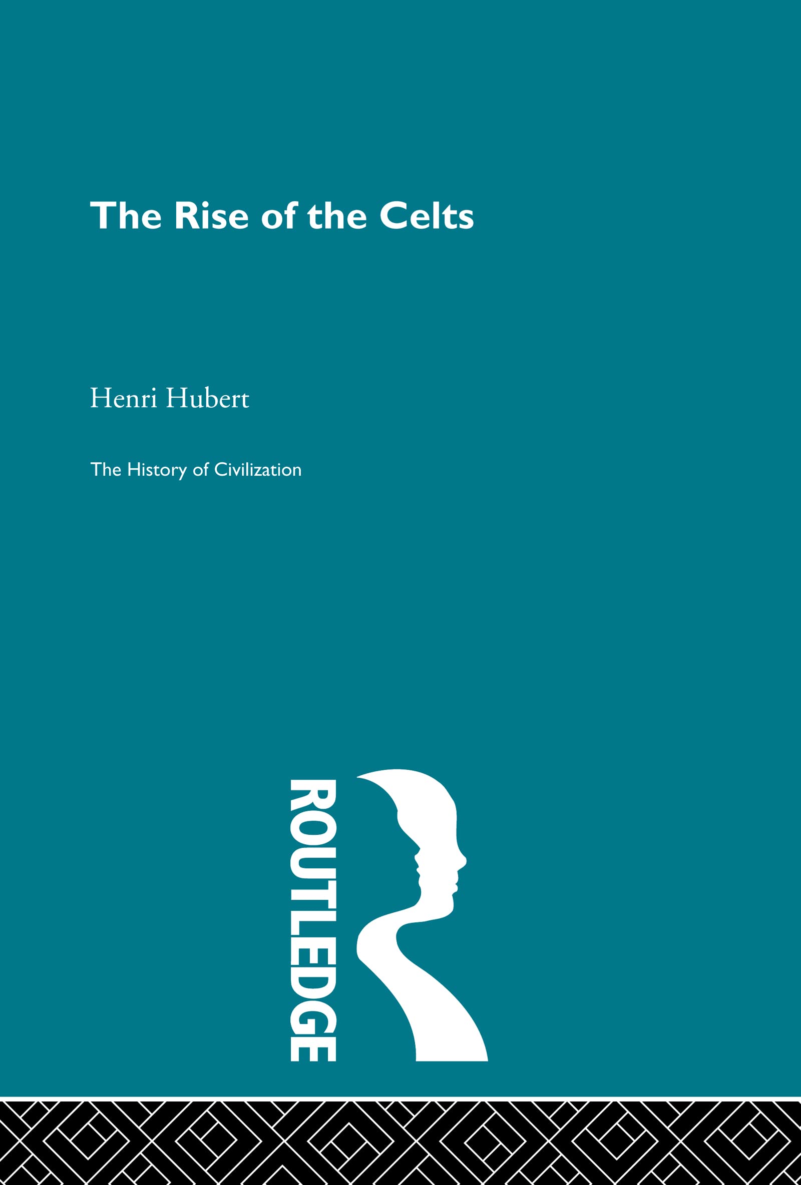 The Rise of the Celts (History of Civilization)