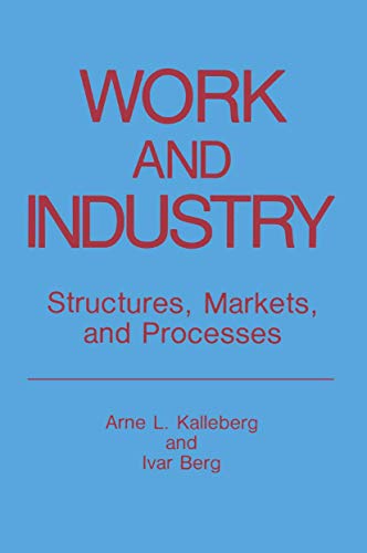 Work and Industry: Structures, Markets, and Processes (Springer Studies in Work and Industry)