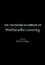 The Cambridge Handbook of Multimedia Learning (Cambridge Handbooks in Psychology)