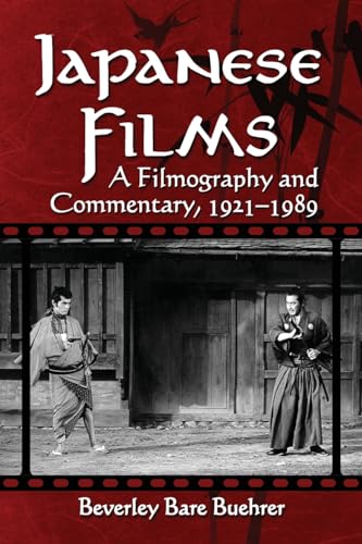 Japanese Films: A Filmography and Commentary, 1921-1989