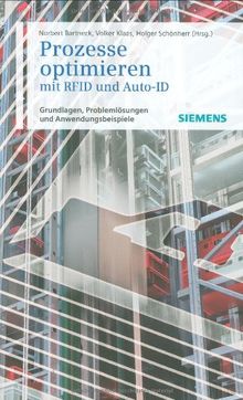 Prozesse optimieren mit RFID und Auto-ID: Grundlagen, Problemlösung und Anwendungsbeispiele