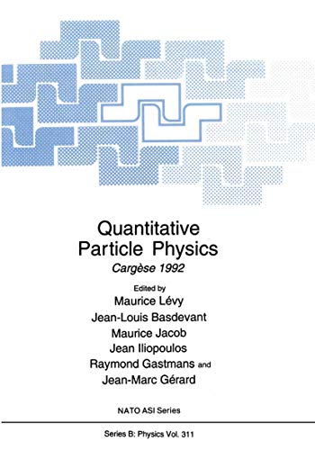 Quantitative Particle Physics: Cargèse 1992 (Nato Science Series B: (Closed)) (Nato Science Series B:, 311, Band 311)