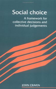 Social Choice: A Framework for Collective Decisions and Individual Judgements
