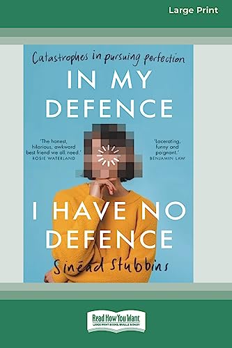 In My Defence, I Have No Defence: Catastrophes in pursuing perfection [Large Print 16pt]