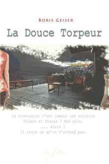 LA DOUCE TORPEUR: Thriller social ou l'effet implacable d'une douce révolution