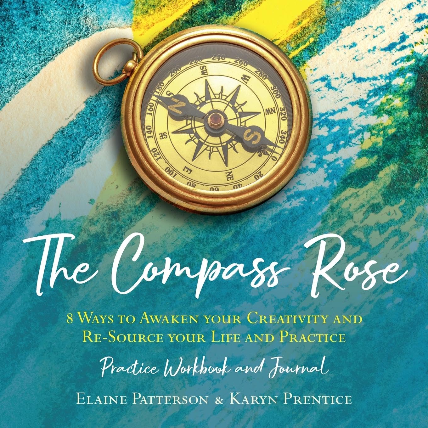The Compass Rose 8 Ways to Awaken your Creativity and re-Source your Life and Practice