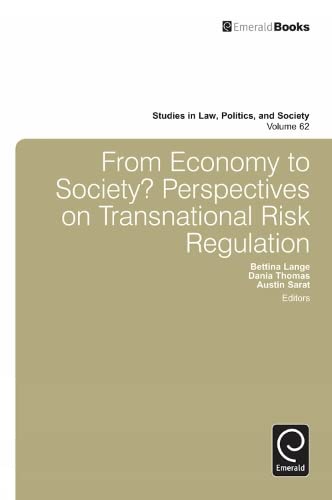 From Economy to Society: Perspectives on Transnational Risk Regulation (Studies in Law Politics and Society, 62, Band 62)