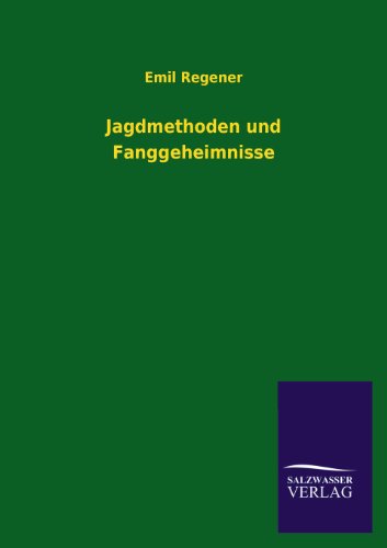 Jagdmethoden und Fanggeheimnisse