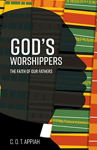 God's Worshippers: The Faith of Our Fathers