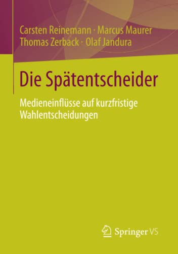 Die Spätentscheider: Medieneinflüsse auf kurzfristige Wahlentscheidungen