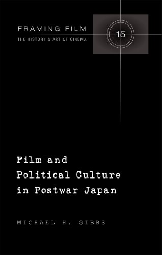 Film and Political Culture in Postwar Japan (Framing Film)