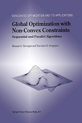 Global Optimization with Non-Convex Constraints: Sequential And Parallel Algorithms (Nonconvex Optimization And Its Applications) (Nonconvex Optimization and Its Applications, 45, Band 45)