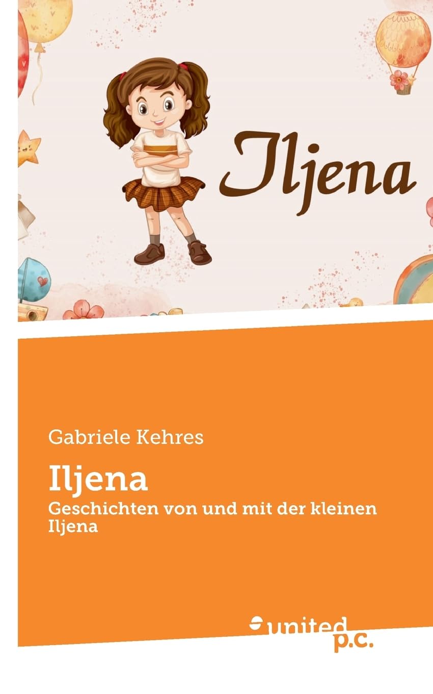 Iljena: Geschichten von und mit der kleinen Iljena