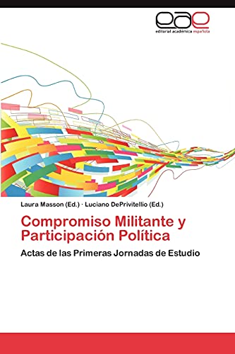 Compromiso Militante y Participación Política: Actas de las Primeras Jornadas de Estudio