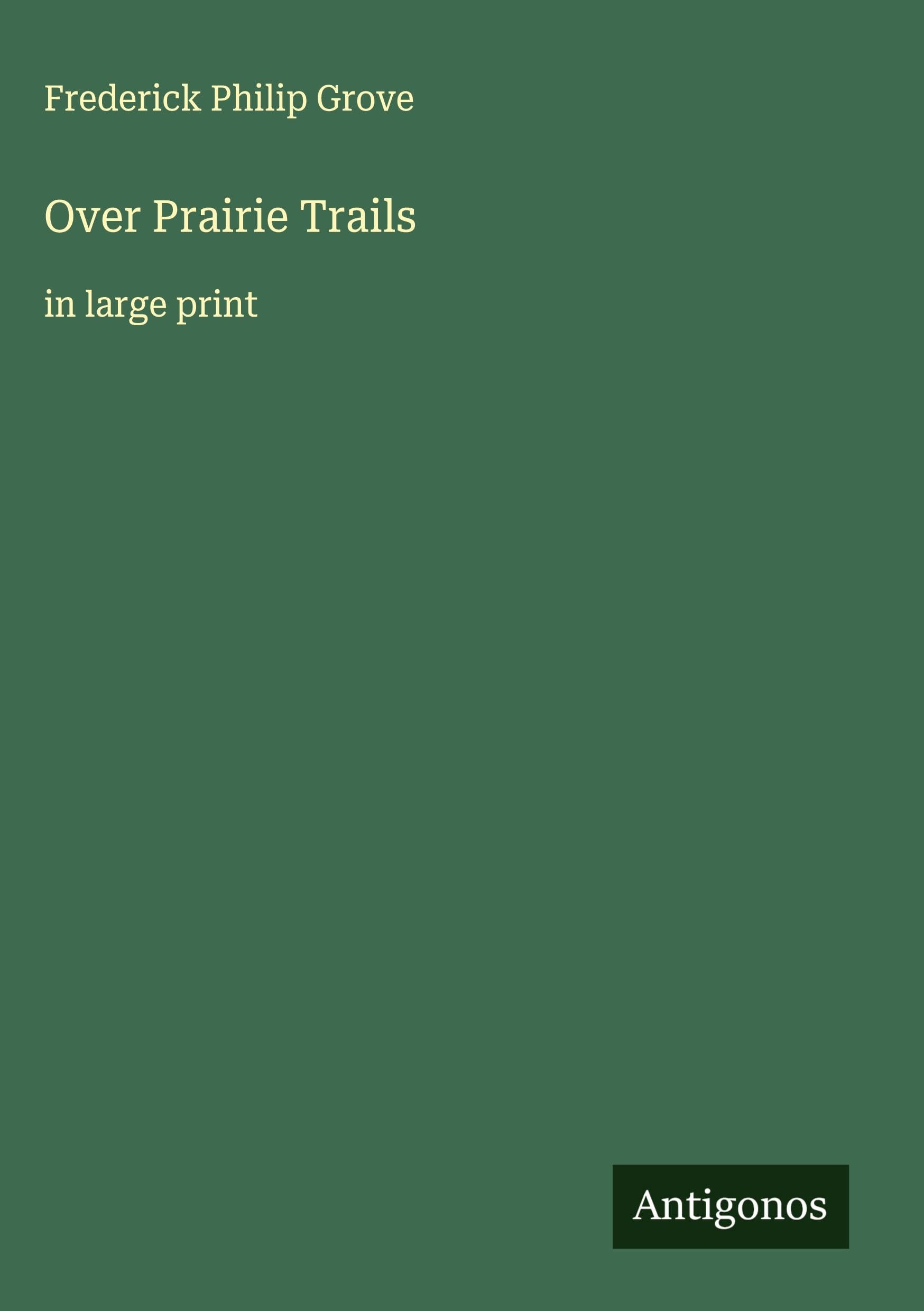 Over Prairie Trails: in large print