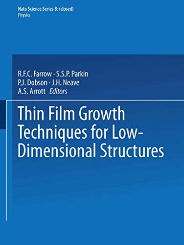 Thin Film Growth Techniques for Low-Dimensional Structures (Nato Science Series B: (Closed)) (NATO Science Series B:, 163, Band 163)
