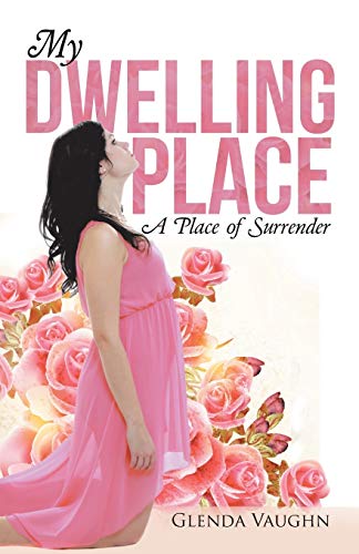 My Dwelling Place: A Place of Surrender