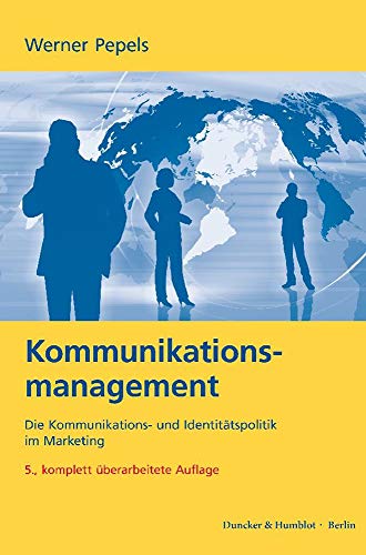 Kommunikationsmanagement.: Die Kommunikations- und Identitätspolitik im Marketing.