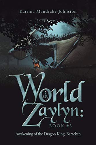 World of Zaylyn: Book #3: Awakening of the Dragon King, Baracken